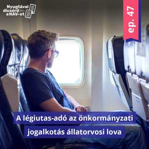 EP47 | A légiutas-adó az önkormányzati jogalkotás állatorvosi lova