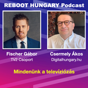 Reboot Hungary - 28. Mindenünk a televíziózás. 