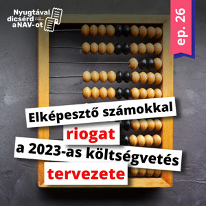 Elképesztő számokkal riogat a 2023-as költségvetés tervezete