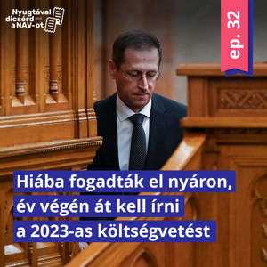 EP32 | Hiába fogadták el nyáron, év végén át kell írni a 2023-as költségvetést