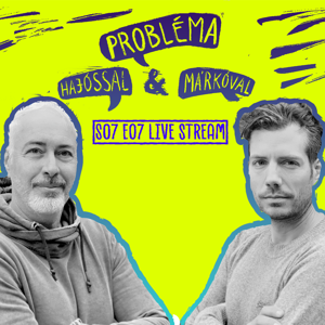Probléma Hajóssal és Márkóval S07E07 - Mit jelent magyarnak lenni? (live stream legjobb pillanatok)